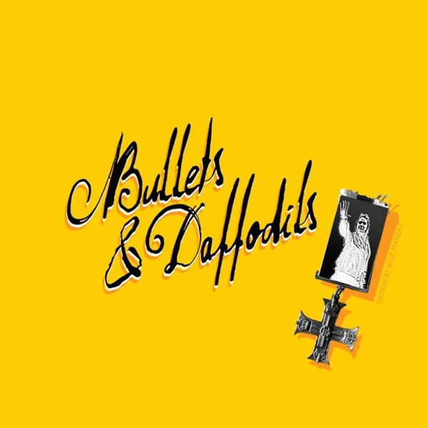 A Musical for Remembrance Day - 'Bullets and Daffodils'